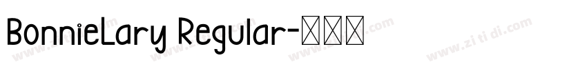 BonnieLary Regular字体转换 BonnieLary Regular字体转换